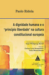 A dignidade humana e o "princípio liberdade" na cultura constitucional europeia