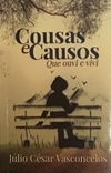 Cousas e Causos que Ouvi e Vivi
