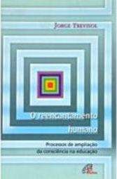 O Reencantamento Humano