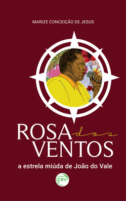 Rosa dos Ventos: a estrela miúda de João do Vale