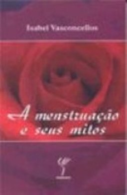 A Menstruação e Seus Mitos