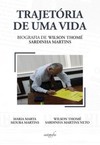 Trajetória de uma vida: biografia de Wilson Thomé Sardinha Martins