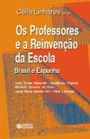 Os Professores e a Reinvenção da Escola: Brasil e Espanha