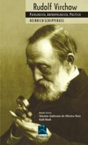 Rudolf Virchow: patologista, antropologista, político