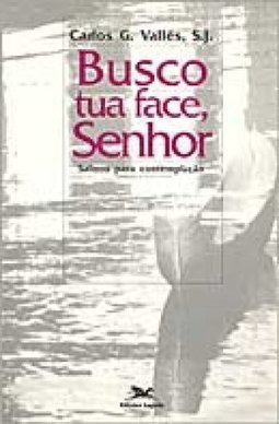 Busco Tua Face, Senhor: Salmos para Contemplação