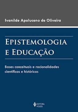 Epistemologia e educação: bases conceituais e racionalidades científicas e históricas