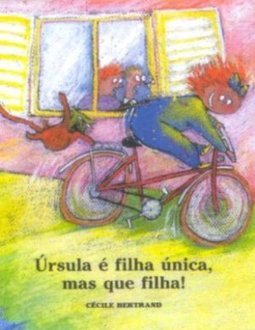 Úrsula é Filha Única, Mas que Filha!