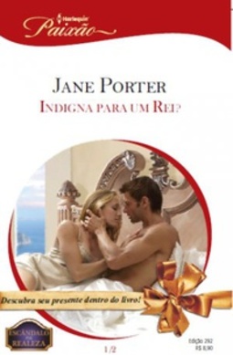 Indigna para um Rei? (Harlequin Paixão #292)