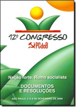 12º Congresso do Pc do B: Documentos e Resoluções