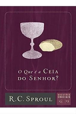 O que é a Ceia do Senhor?