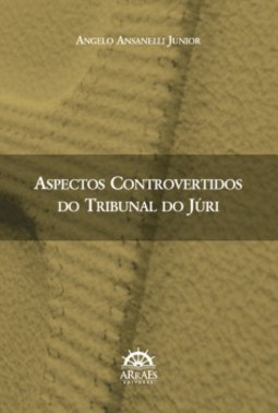 Aspectos controvertidos do tribunal do júri