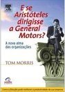 E se Aristóteles Dirigisse a General Motors?
