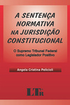 A sentença normativa na jurisdição constitucional: O Supremo Tribunal Federal como legislador positivo