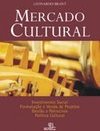 Mercado Cultural: Panorama Crítico e Guia Prático para Gestão e...