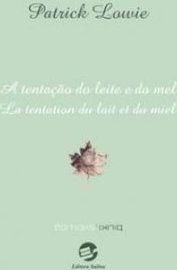 A Tentação do Leite e do Mel = La Tentation du Lail el du Miel