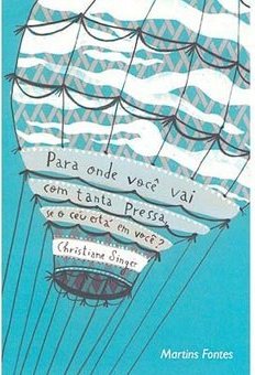 Para Onde Você Vai com Tanta Pressa, se o Céu Está em Você?