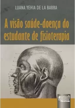Visão Saúde-Doença do Estudante de Fisioterapia, A
