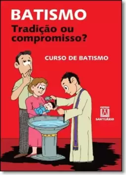Batismo, tradição ou compromisso?