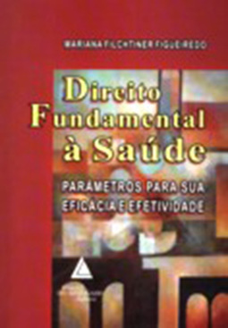 Direito fundamental à saúde: Parâmetros para sua eficácia e efetividade