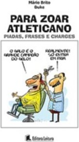 Para Zoar Atleticano Piadas Frases e Charges