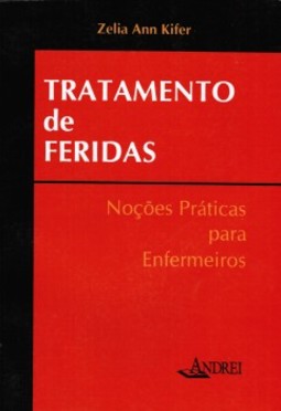 Tratamento de feridas: noções práticas para enfermeiros