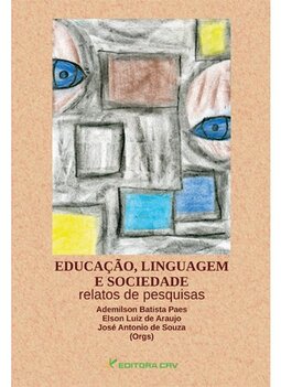 Educação, linguagem e sociedade: relatos de pesquisas
