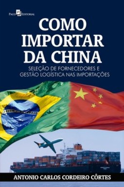 Como importar da China: seleção de fornecedores e gestão logística nas importações