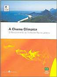 A Chama Olímpica: o Revezamento da Tocha no Rio de Janeiro