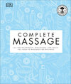 Complete Massage: All the Techniques, Disciplines, and Skills you need to Massage for Wellness