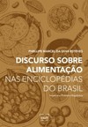 Discurso sobre alimentação nas enciclopédias do Brasil: império e primeira república