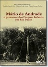 Mario De Andrade O Precursor Dos Parques Infantis Em Sao Paulo