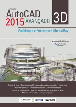 Autocad 2015 3D avançado: modelagem e render com Mental Ray