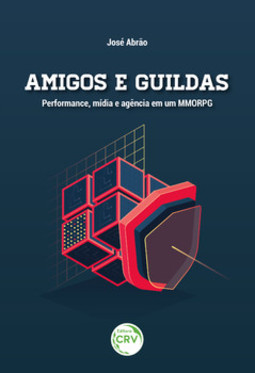 Amigos e guildas: performance, mídia e agência em um MMORPG