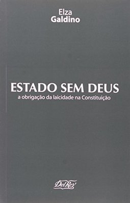 Estado Sem Deus: a Obrigação da laicidade na Constituição
