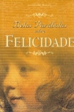 Belas Parábolas Sobre Felicidade