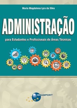 Administração para estudantes e profissionais de áreas técnicas