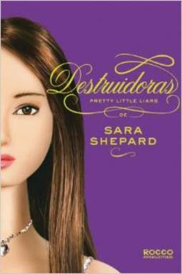 Destruidoras - Volume 6 - Sara Shepard