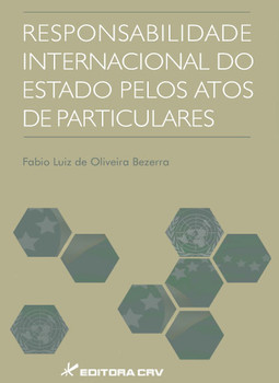 Responsabilidade internacional do estado pelos atos de particulares