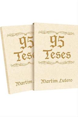 95 Teses - Martim Lutero