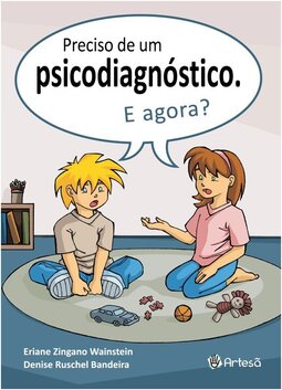 Preciso de um psicodiagnóstico, e agora?