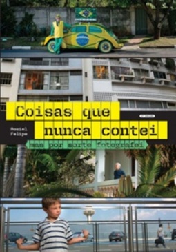 Coisas que nunca contei mas por sorte fotografei