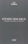 Estado Sem Deus: a Obrigação da laicidade na Constituição