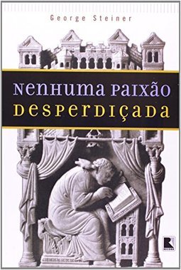 Nenhuma Paixão Desperdiçada: Ensaios