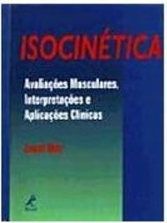 Isocinética: Avaliações Musculares, Interpretaçõese Aplicações Clínica