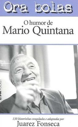 L&pm Pocket - Ora Bolas: O Humor De Mario Quintana - Juarez Fonseca