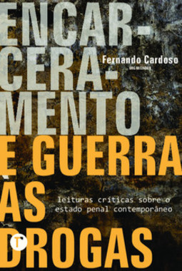 Encarceramento e guerra às drogas: leituras críticas sobre o estado penal contemporâneo