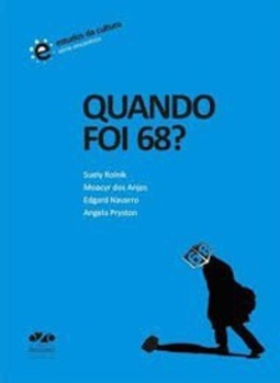 Quando Foi 68? (Estudos da Cultura - Série Encontros #1)