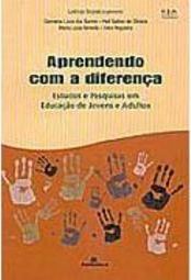 Aprendendo com a diferença: Estudos e pesquisas em educação de jovens e adultos