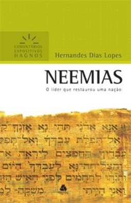 Neemias: o líder que restaurou uma nação