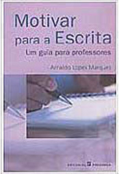 Motivar para a Escrita: um Guia para Professores - IMPORTADO